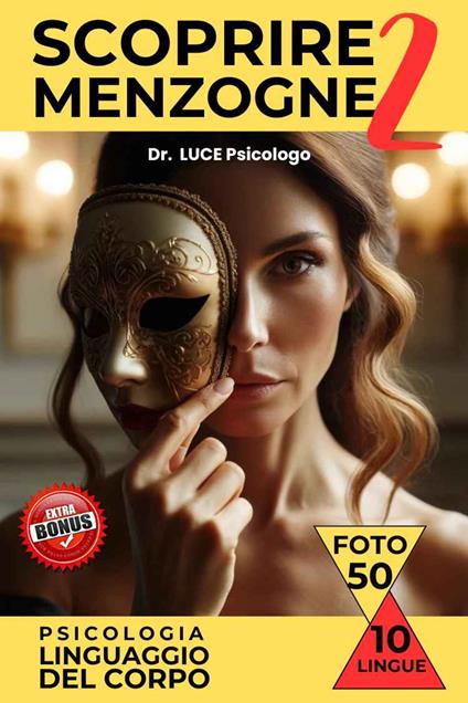 SCOPRIRE LE MENZOGNE Volume 2 Psicologia del Linguaggio del Corpo - Antonio Luce - ebook