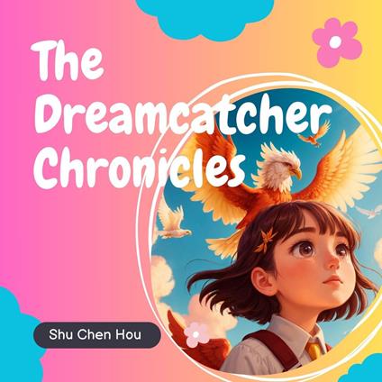 The Dreamcatcher Chronicles: A Magical Bedtime Story Audiobook with Color Pages and Puzzle Inside