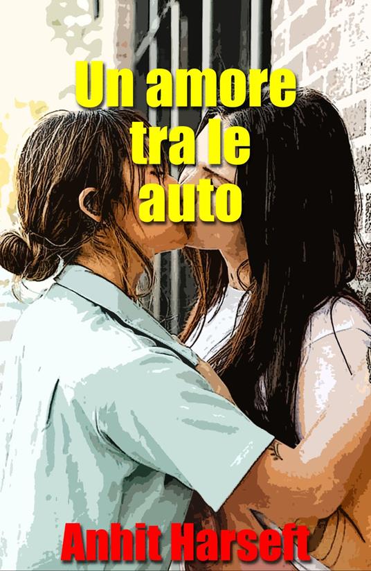 Un amore tra le auto - Anhit Harseft - ebook