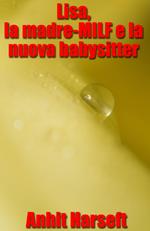 Lisa, la madre-MILF e la nuova babysitter