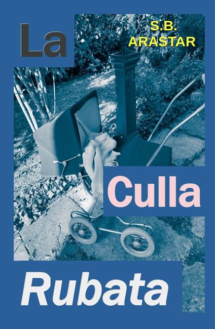 LA CULLA RUBATA - S.B. ARASTAR - ebook