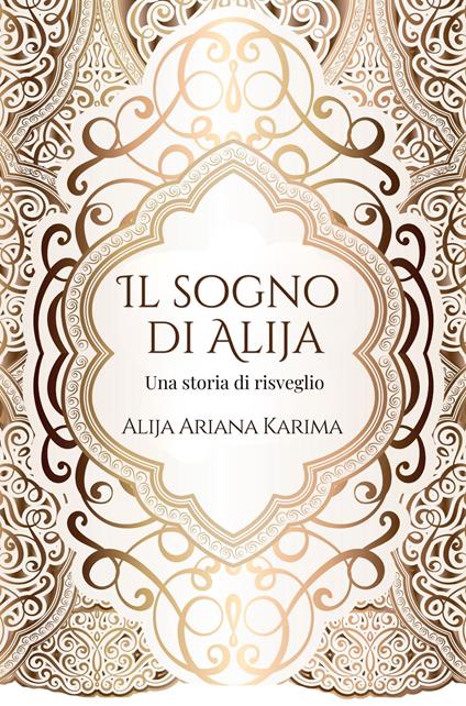 Il sogno di Alija - Una storia di risveglio - Alija Ariana Karima - ebook
