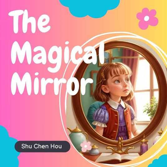 The Magical Mirror: A Whimsical Bedtime Story Audiobook with Color Pages and Puzzle Inside