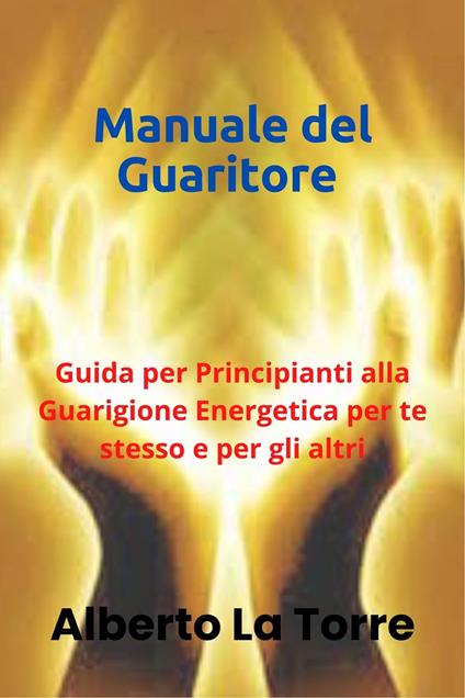 Manuale del Guaritore - Alberto Latorre - ebook