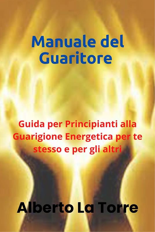 Manuale del Guaritore - Alberto Latorre - ebook