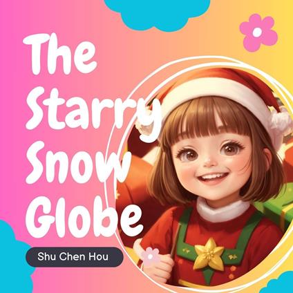 The Starry Snow Globe: A Magical Bedtime Picture Audiobook