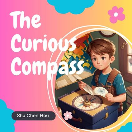 The Curious Compass: An Exciting Kids Bedtime Story Audiobook