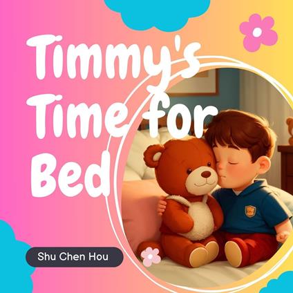 Timmy's Time for Bed: A Cozy Bedtime Picture Audiobook