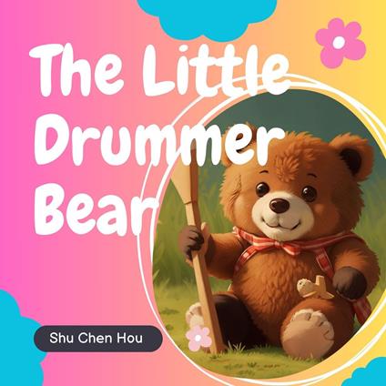The Little Drummer Bear