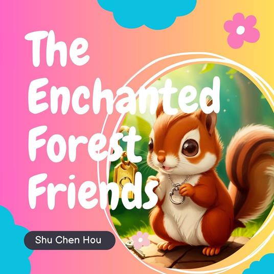 The Enchanted Forest Friends: A Kids' Bedtime Story Picture Audiobook