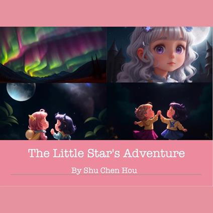 The Little Star's Adventure: A Magical Kids' Bedtime Story Picture Audiobook