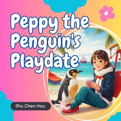 Peppy the Penguin's Playdate