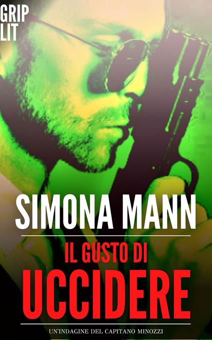 Il gusto di uccidere - Simona Mann,Simonetta Mannino - ebook
