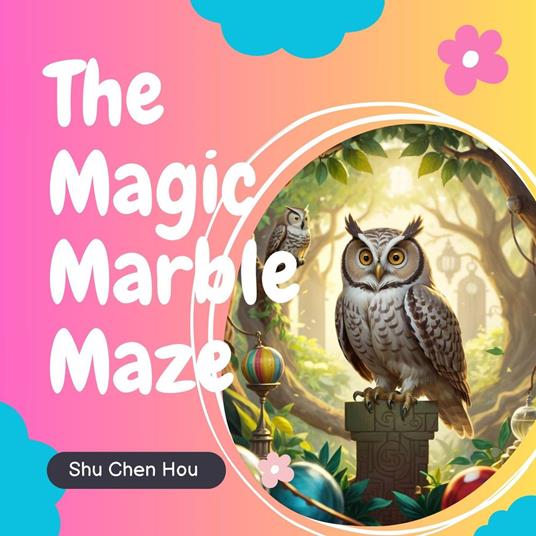 The Magic Marble Maze: A Thrilling Bedtime Story Audiobook with Coloring Page and Puzzle Included