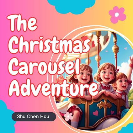 The Christmas Carousel Adventure