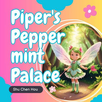Piper's Peppermint Palace: A Kids' Bedtime Story Picture Audiobook