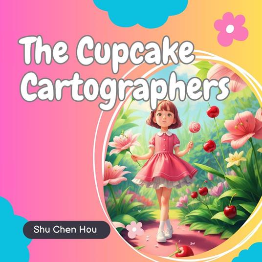 The Cupcake Cartographers: A Sweet Bedtime Story Audiobook with Color Pages, Puzzle, and Soothing Piano Music
