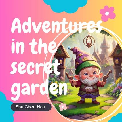 Adventures in the Secret Garden: A Kids' Bedtime Story Picture Audiobook with Soothing Piano Music