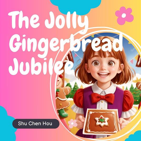 The Jolly Gingerbread Jubilee: A Kids' Bedtime Story Picture Audiobook with Festive Piano Music