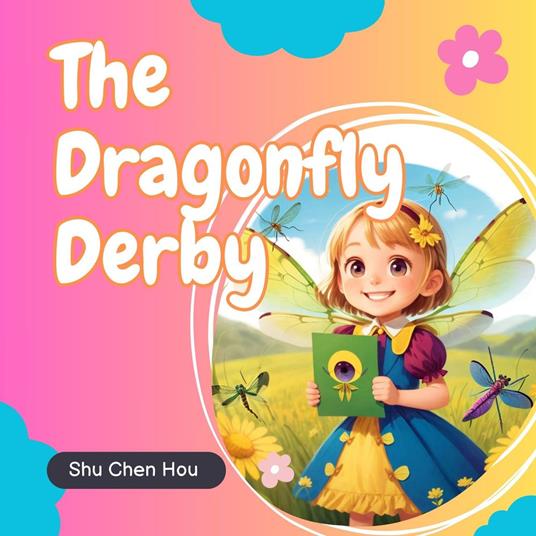 The Dragonfly Derby: A Kids' Bedtime Story Picture Audiobook with Whimsical Piano Melodies