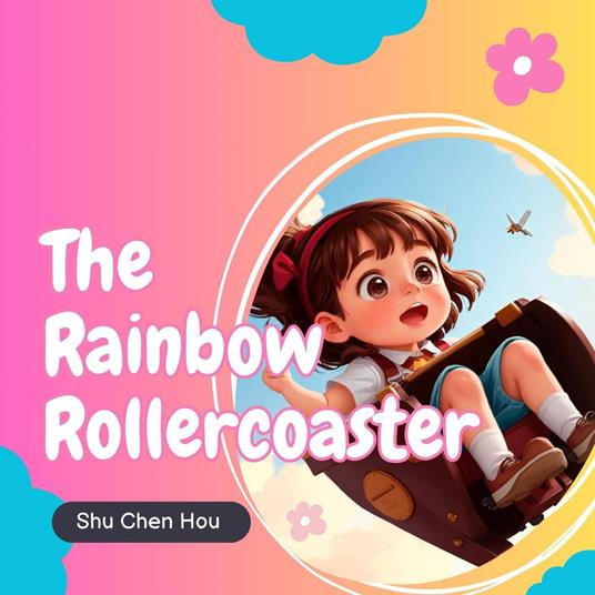 The Rainbow Rollercoaster: A Kids' Bedtime Story Picture Audiobook with Magical Color Effects