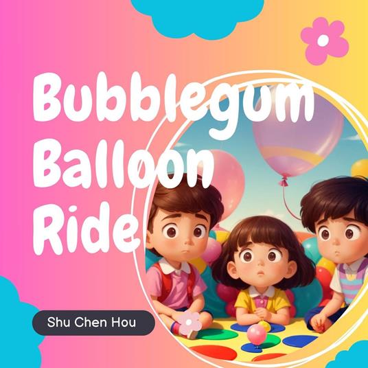 Bubblegum Balloon Ride: A Kids' Bedtime Story Picture Audiobook with Piano Music