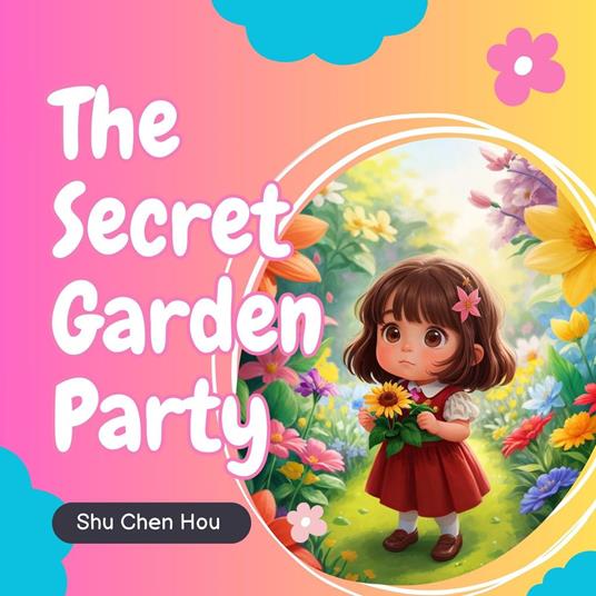 The Secret Garden Party: A Kids' Bedtime Story Picture Audiobook with Enchanting Piano Music