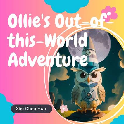 Ollie's Out-of-This-World Adventure: A Kids' Bedtime Story Picture Audiobook with Piano Music