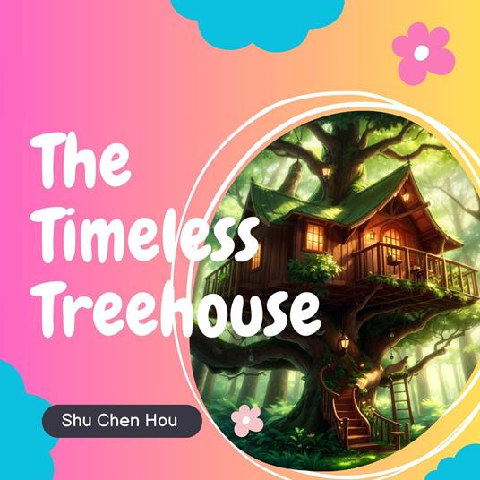 The Timeless Treehouse