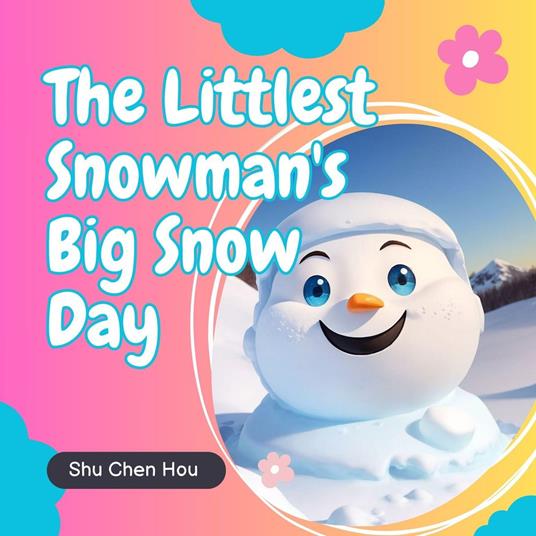 The Littlest Snowman's Big Snow Day