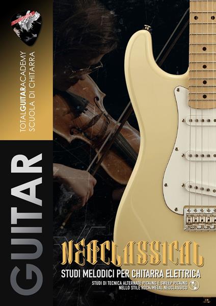 Neoclassical: Studi melodici per chitarra elettrica - Francesco Fareri,Total Guitar Academy - ebook