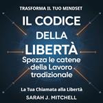 Il Codice della Libertà: Spezza le Catene del Lavoro Tradizionale