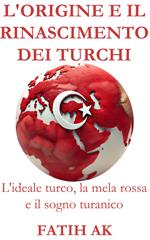 L'origine e il rinascimento dei turchi