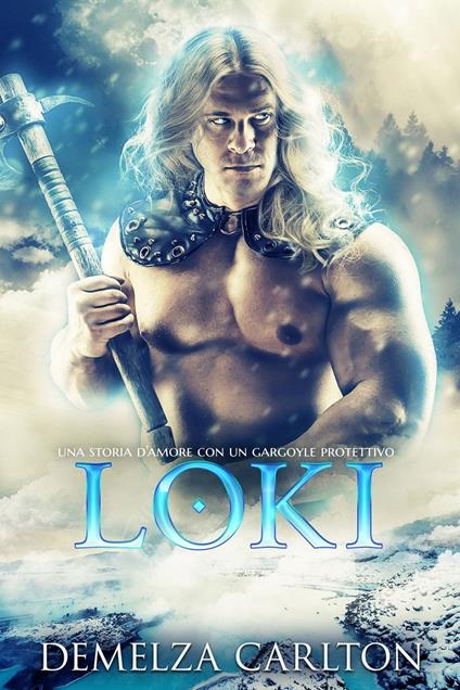 Loki: Una storia d'amore con un gargoyle protettivo - Demelza Carlton - ebook