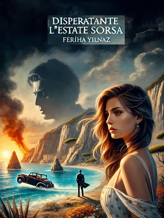 Disperatamente l'estate scorsa - Feriha Yilnaz - ebook