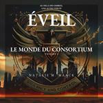 Éveil : Le Monde du Consortium (Volume 1)