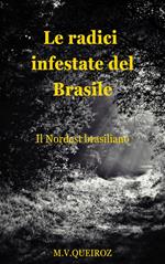 Le radici infestate del Brasile