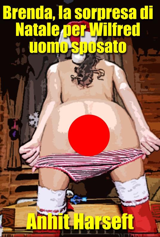 Brenda, la sorpresa di Natale per Wilfred uomo sposato - Anhit Harseft - ebook