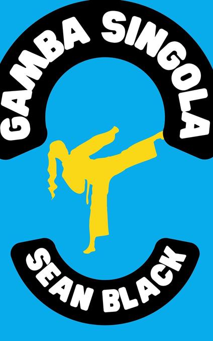 Gamba Singola - Sean Black - ebook
