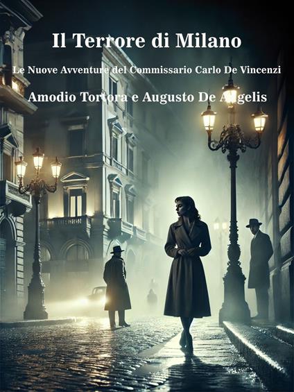 Il Terrore di Milano - Augusto De Angelis,Amodio Tortora - ebook