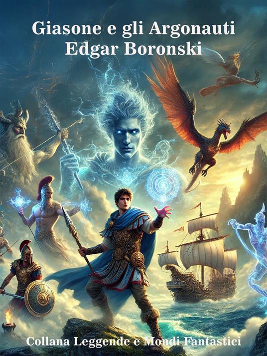 Giasone e gli Argonauti - Edgar Boronski - ebook