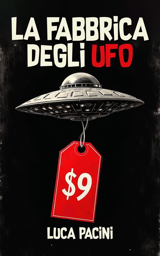 La Fabbrica degli UFO - Luca Pacini - ebook