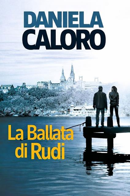 LA BALLATA DI RUDI - DANIELA CALORO - ebook