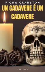 UN CADAVERE è UN CADAVERE