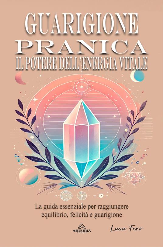 Guarigione Pranica - Luan Ferr,Luiz Santos - ebook