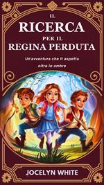 IL RICERCA PER IL REGINA PERDUTA