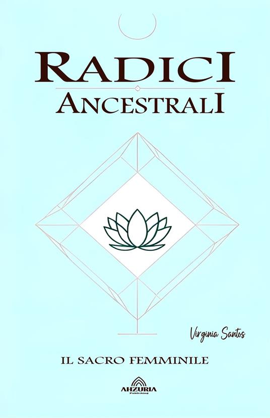 Radici Ancestrali - Luiz Santos,Virginia Santos - ebook