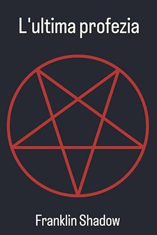 L'ultima profezia - Franklin Shadow - ebook
