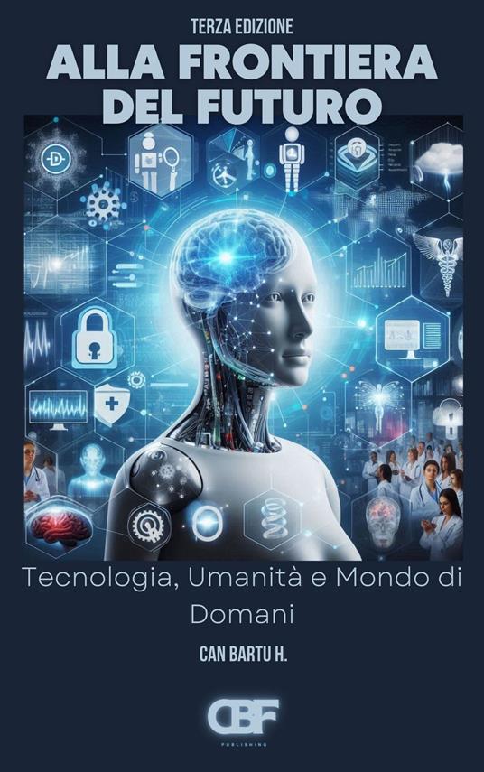 Alla Frontiera del Futuro - CAN BARTU H. - ebook