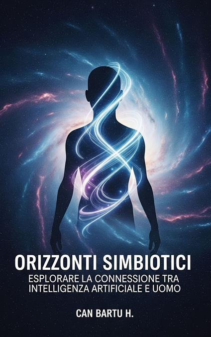 Orizzonti Simbiotici - CAN BARTU H. - ebook
